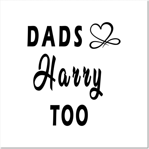 dads love harry too Wall Art by fanidi